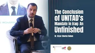Dr. Bryar Sherko Baban: The Conclusion of UNITAD's Mandate in Iraq: Unfinished