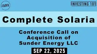 Complete Solaria Conference Call on Acquisition of Sunder Energy LLC | Sep 22, 2025
