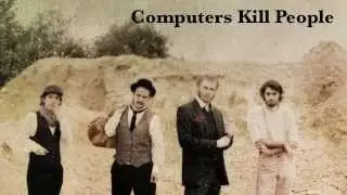 Computers Kill People - Love Me Two Times (The Doors Cover)