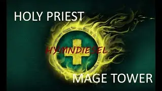 Holy Priest Mage Tower How to Guide