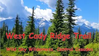 West Cady Ridge Trail | Wild Sky Wilderness, Benchmark Mtn