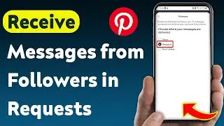 How to Set Pinterest to Receive Messages from Followers in Requests (Updated)
