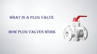 what is a Plug Valve | How Plug Valves Work | Plug Valves | Animation