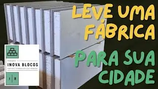 Leve uma FÁBRICA para sua CIDADE, seja um franqueado INOVA BLOCOS PAREDES PRONTAS