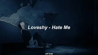 Loveshy - Hate Me (Sub Espa&ntilde;ol)