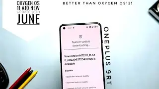 Oxygen OS 11 A10 30th June New  update OnePlus 9RT: Better than oxygen OS 12!