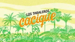 Los Tabaleros - Cacique