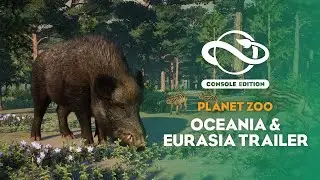 Planet Zoo: Console Edition | Oceania & Eurasia Bundle | Launch Trailer