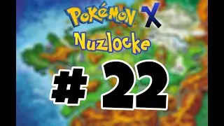 Pokemon X Randomizzed Nuzlocke Ep  22