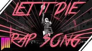 Let It Die Rap Song | DEFMATCH 