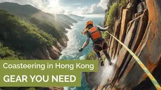 Coasteering and River Hiking in Hong Kong | Gear you need