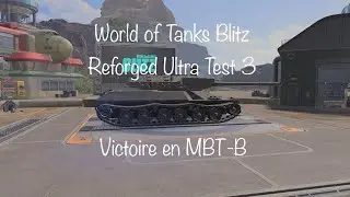 WoT Blitz Reforged Ultra Test 3 - Victoire en MBT-B - Char lourd américain Premium - Tiers 9