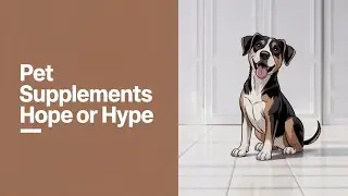 Pet Supplements Exposed: What Actually Works vs What's Hype