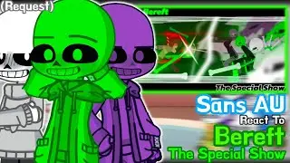Sans AU React To Bereft The Special Show(Request)