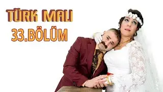 Türk Malı 33.Bölüm