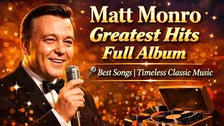 Matt Monro Greatest Hits Full Album 🎙️ Best Songs | Timeless Classic Music