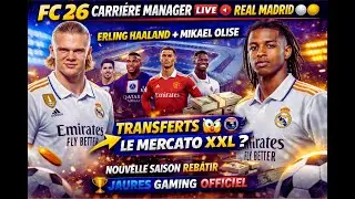⚽ FC 26 CARRIERE MANAGER LIVE 🔵 ⚪ 🔴 REAL MADRID ⚪🟡 Haaland + Olise | TRANSFERTS LE MERCATO XXL ?😱🏆
