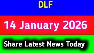 dlf share news | dlf share latest news | dlf share news today