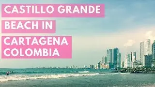 A day at Castillo Grande Beach in Cartagena Colombia