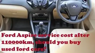 Ford Aspire service cost after 110000km