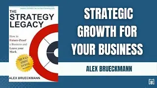 The Strategy Legacy: How to Future-Proof a Business and Leave Your Mark