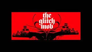 The Glitch Mob - Nalepa Monday remix&rlm;.mp4