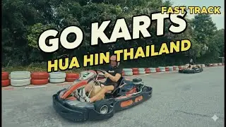 FAST TRACK GO KARTS  -  HUA HIN THAILAND
