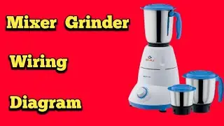 Mixer Grinder wiring with universal motor, rotary switch And overload relay / electrical technician