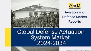 Global Defense Actuation System Market 2024-2034