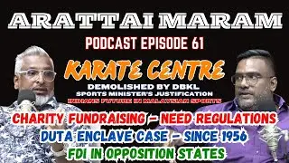 Podcast Ep 61 : Karate Centre Demolished by DBKL | Fundraising Regulations | Duta Enclave Case