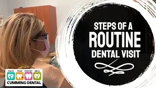 Steps of a Routine Dental Visit - Cumming Dental Smiles