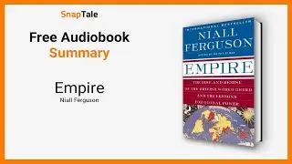 Empire by Niall Ferguson: 5 Minute Summary