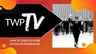 How to Create a Home School PE Programme