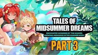 ☀️ Tales of Midsummer Dreams PART 3 &ndash; Finale of ZZZ&rsquo;s Summer Adventure!