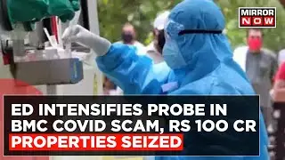 ED Intensifies Probe In BMC COVID Scam, Ex Mumbai Mayor On Radar | English News