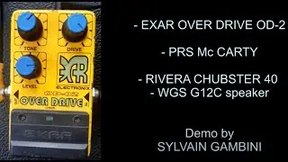 EXAR OVER DRIVE OD-O2 -  PRS Mc CARTY - RIVERA CHUBSTER 40  - demo by Sylvain Gambini