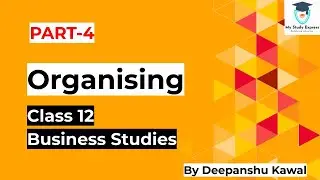 PART-4 | Chapter-5 ORGANISING | Centralization Vs Decentralization |Class 12 |Business Studies 2020