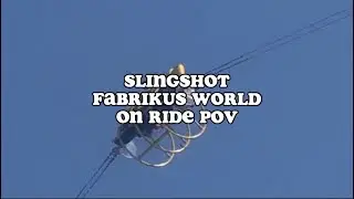 Slingshot | On Ride POV | Fabrikus World 2023