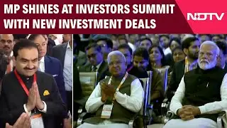 MP News | MP Shines At Global Investors Summit With New Investments & 18 New Policies Unveiled