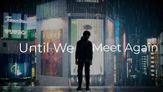 Ghostwire Tokyo - Until We Meet Again (Original Soundtrack)