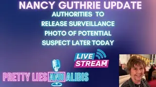 NANCY GUTHRIE: Authorities To Release Photo Of Potential Suspect