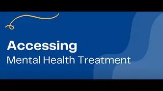 Accessing Mental Health Treatment - Youth Rights Series