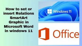 How to set or insert Relations SmartArt Graphic in Microsoft Word in windows 11