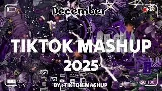 TikTok Mashup December 💜2025💜 (Not Clean)