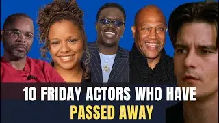 10 Friday Actors Who Have Passed Away