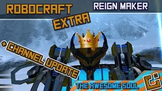 Robocraft (Extra) Reign Maker + Channel Update