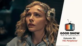 Episode 30 | The Peripheral