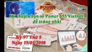 Chọn số Power 655 Vietlott dễ tr&uacute;ng nhất kỳ 97 ng&agrave;y 15-03-2018