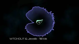 WTCHOUT & Jewels - Tell Me