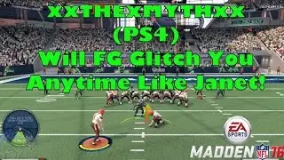 xxTHExMYTHxx PS4 WILL FG GLITCH YOU ANYTIME LIKE JANET! | Madden 16 Ultimate Team | MUT 16 Gameplay